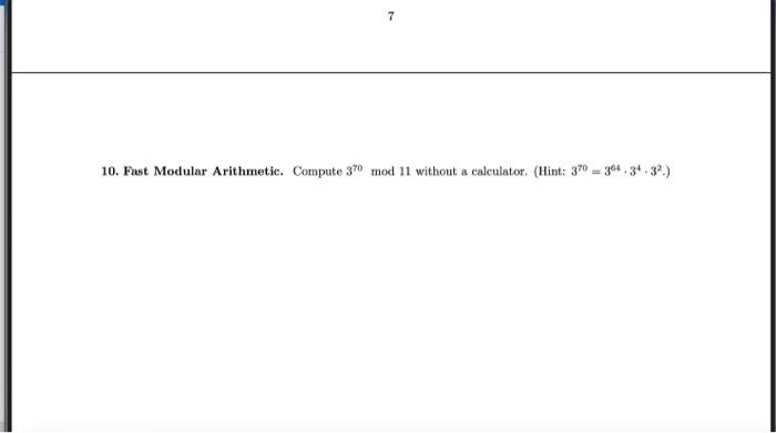 Solved 10. Fast Modular Arithmetic. Compute 370 mod 11 Chegg