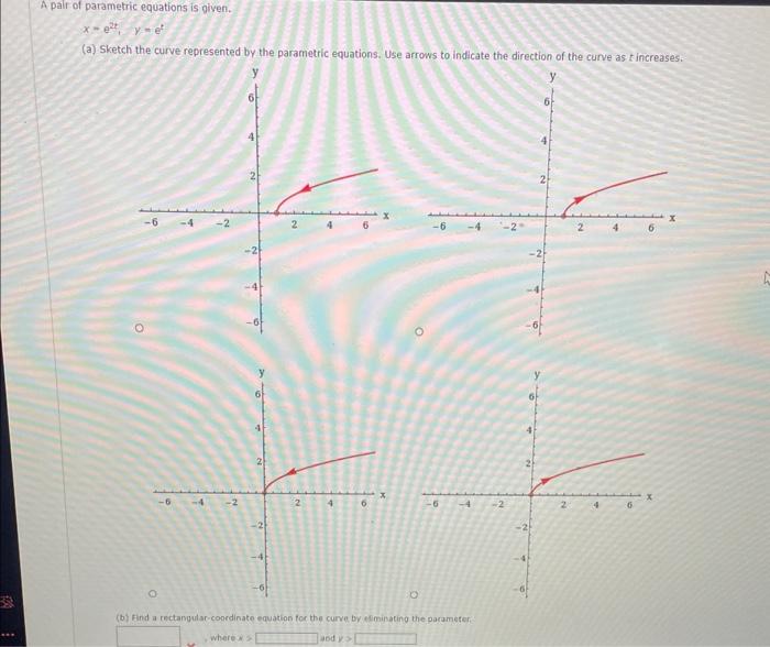 Solved A pair of parametric equations is given. x=e2t,y=et | Chegg.com