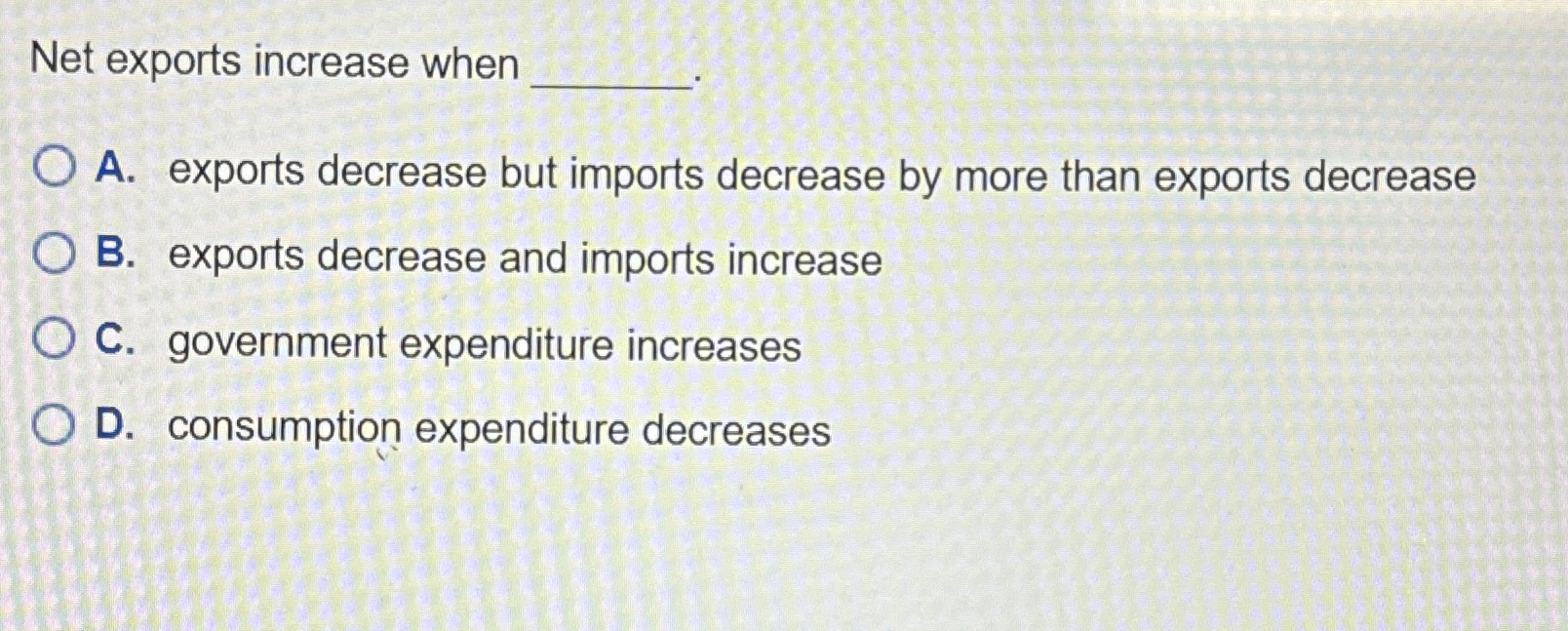 Solved Net exports increase whenA. ﻿exports decrease but | Chegg.com