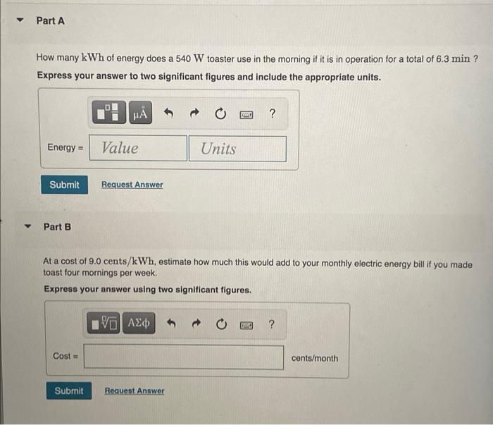 Solved How many kWh of energy does a 540 W toaster use in