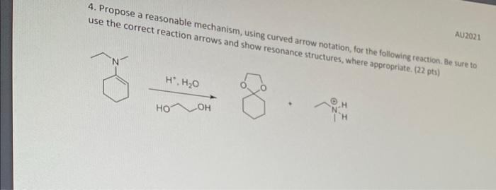 Solved 4. Propose a reasonable mechanism, using curved arrow | Chegg.com