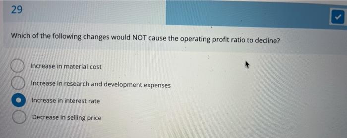 Solved 29 Which Of The Following Changes Would NOT Cause The Chegg