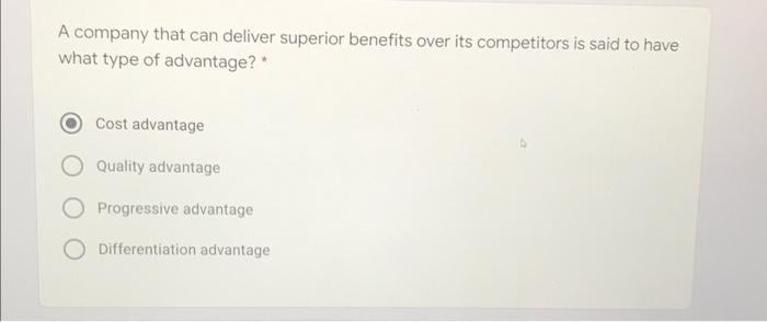 Solved A company that can deliver superior benefits over its | Chegg.com