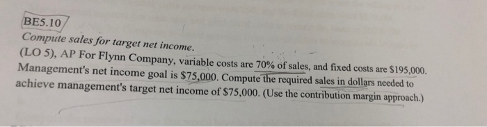 Solved BE5.10 Compute Sales For Target Net Income. (LO 5), | Chegg.com