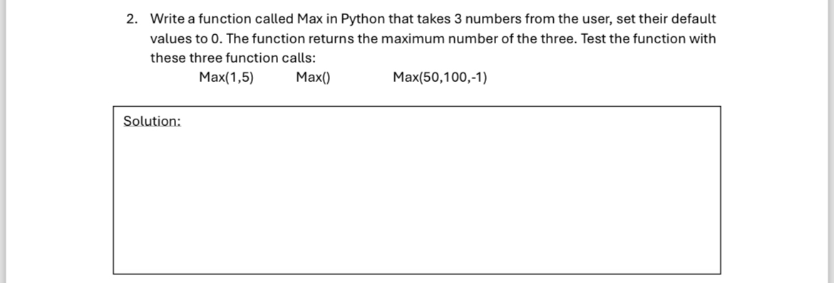 Solved PythonWrite a function called Max in Python that | Chegg.com image.