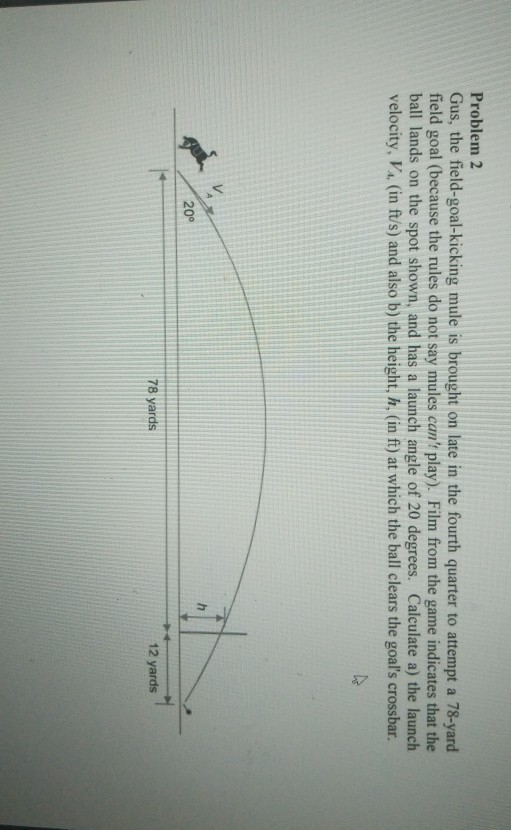 Solved Problem 2 Gus, the fieldgoalkicking mule is brought