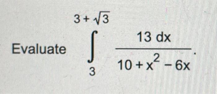 solved-evaluate-310-x2-6x13dx-chegg