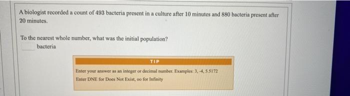 Solved A Biologist Recorded A Count Of 493 Bacteria Present | Chegg.com