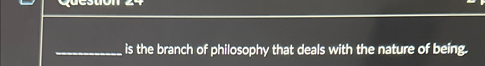 Solved Is The Branch Of Philosophy That Deals With The | Chegg.com