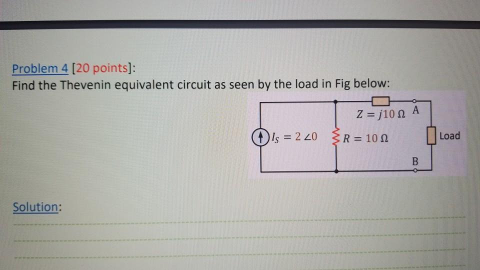 Solved Problem 4 [20 points]: Find the Thevenin equivalent | Chegg.com