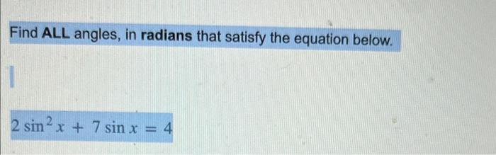 Solved Find ALL angles, in radians that satisfy the equation | Chegg.com