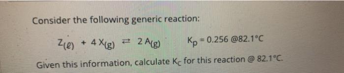 Solved Consider the following generic reaction: zie 2(e) + | Chegg.com