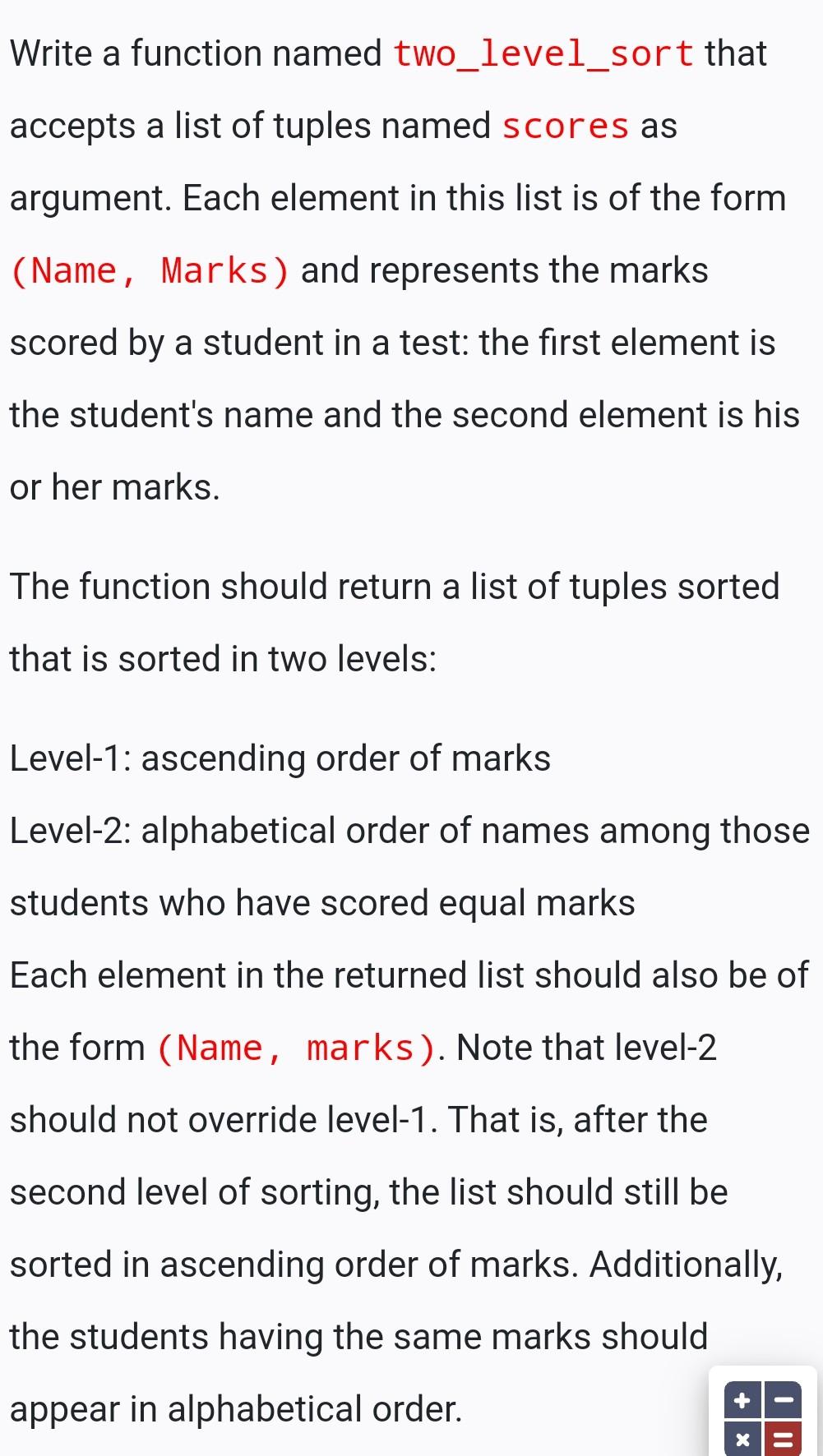 Solved Write a function named two_level_sort that accepts a | Chegg.com