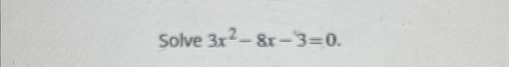 solve 3x 2 10x 8 3 0