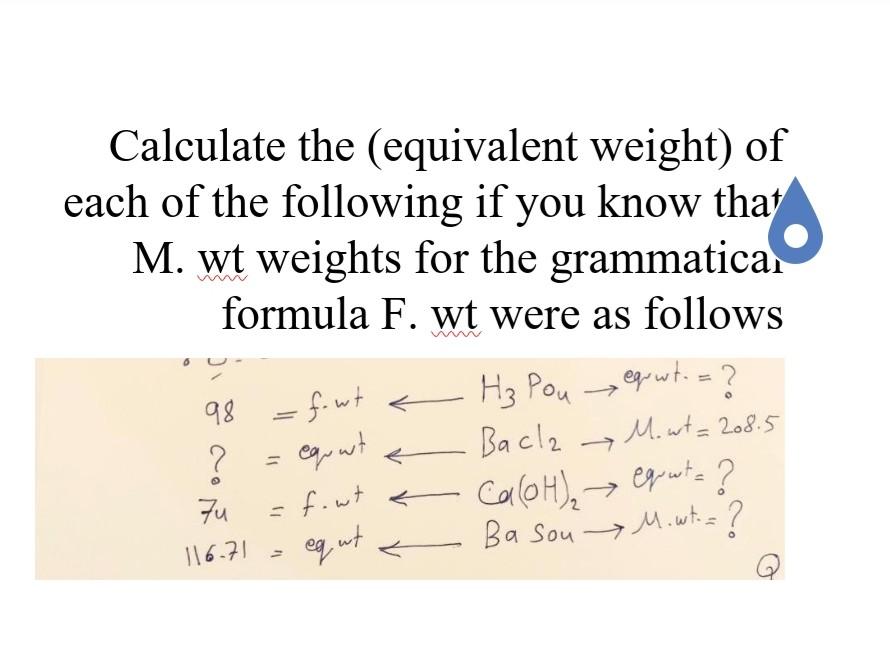 Calculate The Equivalent Weight Of Each Of The Chegg Com