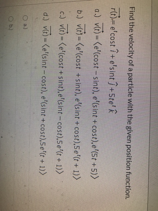 Solved Find The Velocity Of A Particle With The Given Pos Chegg Com