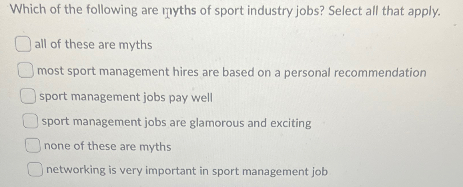 Solved Which Of The Following Are Myths Of Sport Industry | Chegg.com