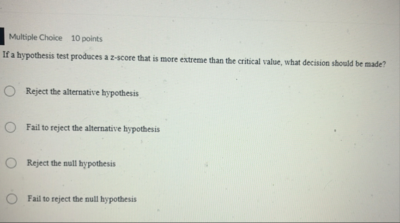 Solved Multiple Choice 10 ﻿pointsIf a hypothesis test | Chegg.com