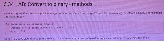 Solved 6.34 LAB: Convert to binary - methods Write a program | Chegg.com