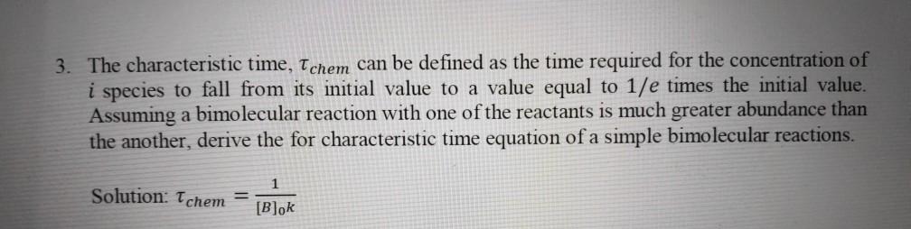 Solved 3. The characteristic time, Tchem can be defined as | Chegg.com