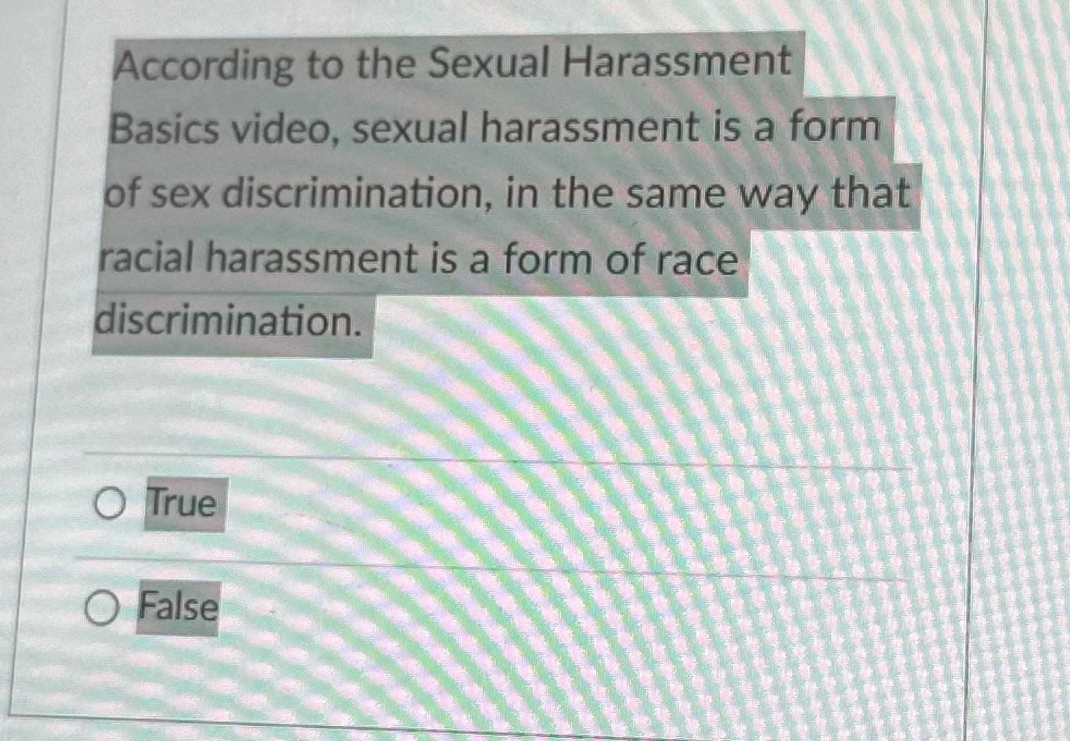 Solved According to the Sexual Harassment Basics video, | Chegg.com