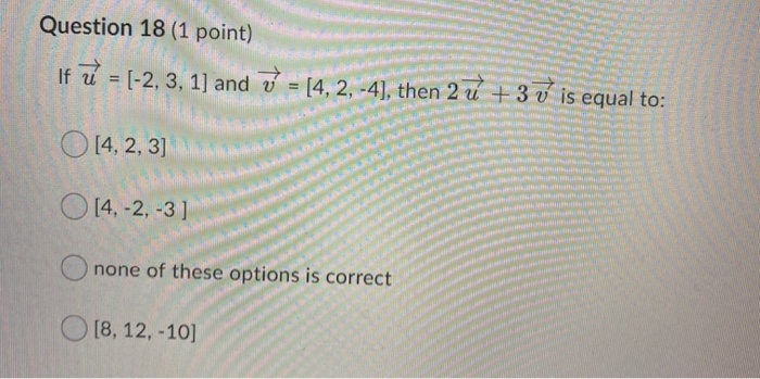 Solved Question 18 1 Point If U 2 3 1 And 4 Chegg Com