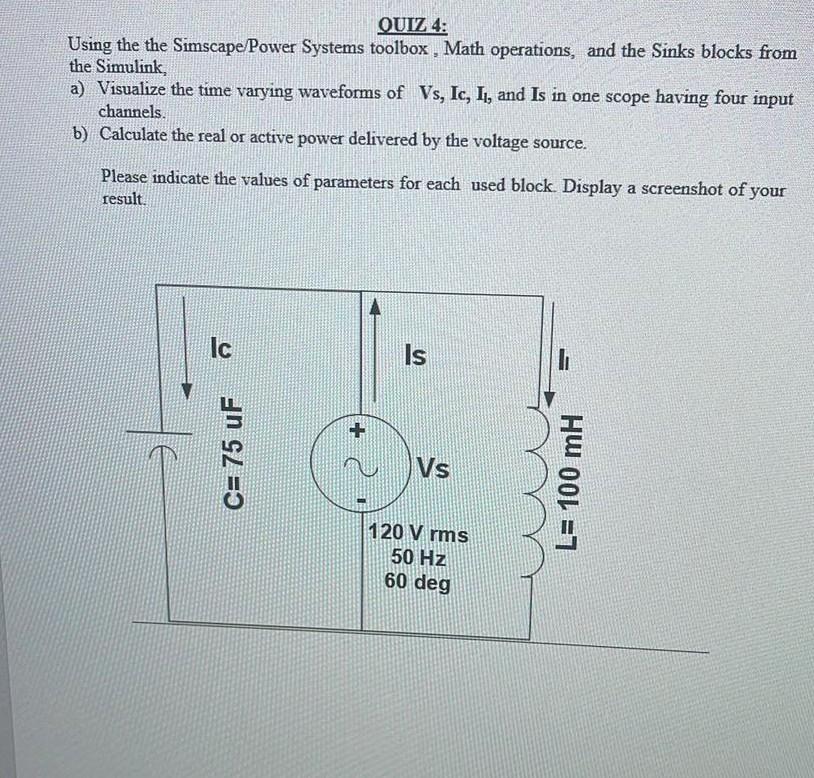 Solved QUIZ 4 Using the the Simscape/Power Systems toolbox,