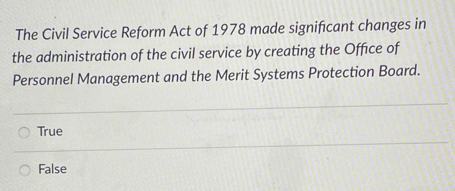 Solved The Civil Service Reform Act of 1978 ﻿made | Chegg.com
