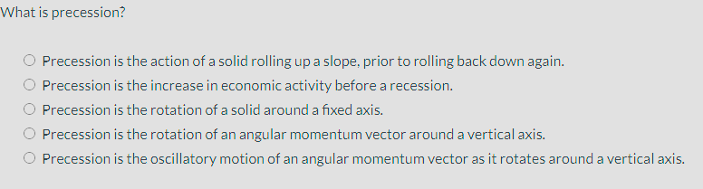 Solved What is precession?Precession is the action of a | Chegg.com