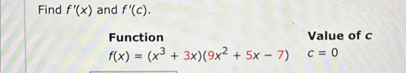 Solved Find f'(x) ﻿and f'(c).FunctionValue of | Chegg.com