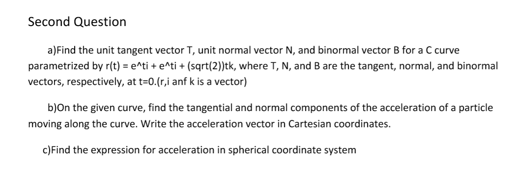 Second Question a)Find the unit tangent vector T, | Chegg.com