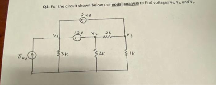 Solved Q1: For the circuit shown below use nodal analysis to | Chegg.com