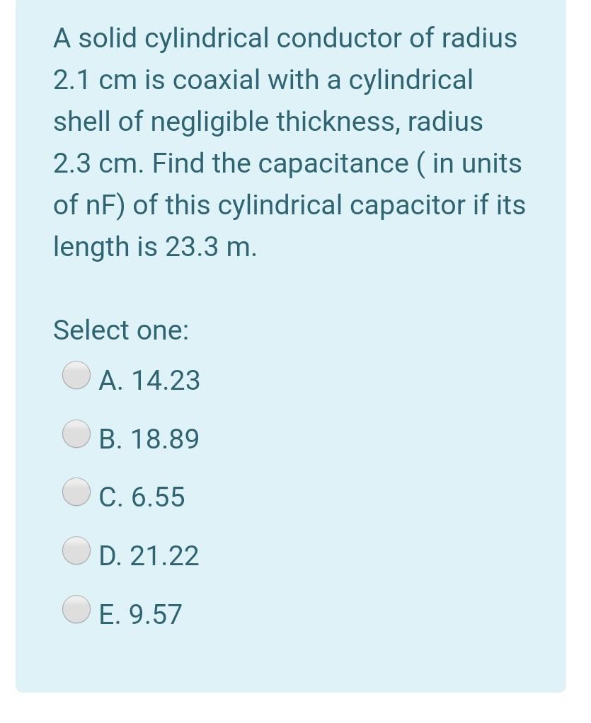 Solved A solid cylindrical conductor of radius 2.1 cm is | Chegg.com