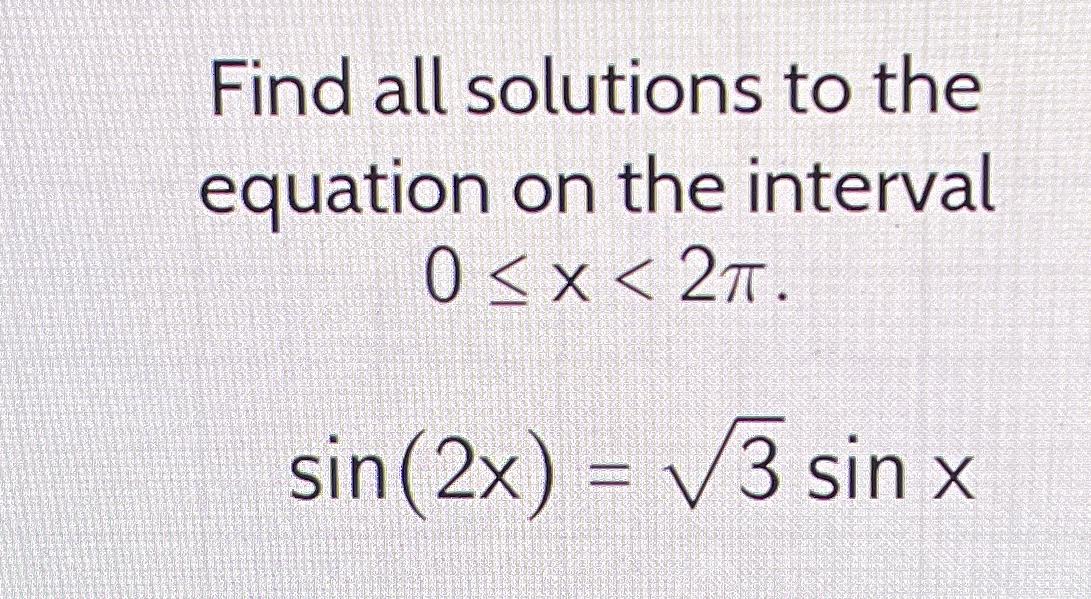 Solved Find all solutions to the equation on the | Chegg.com