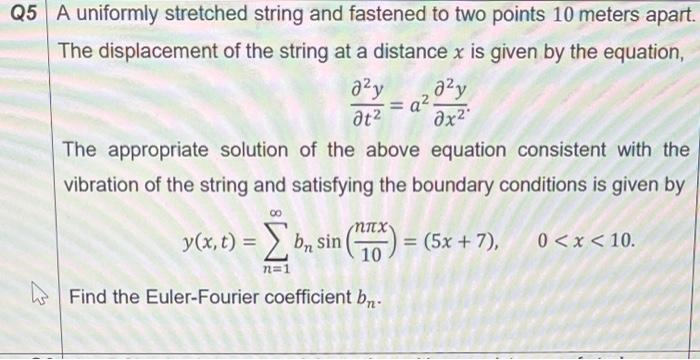 Solved Q5 A uniformly stretched string and fastened to two | Chegg.com