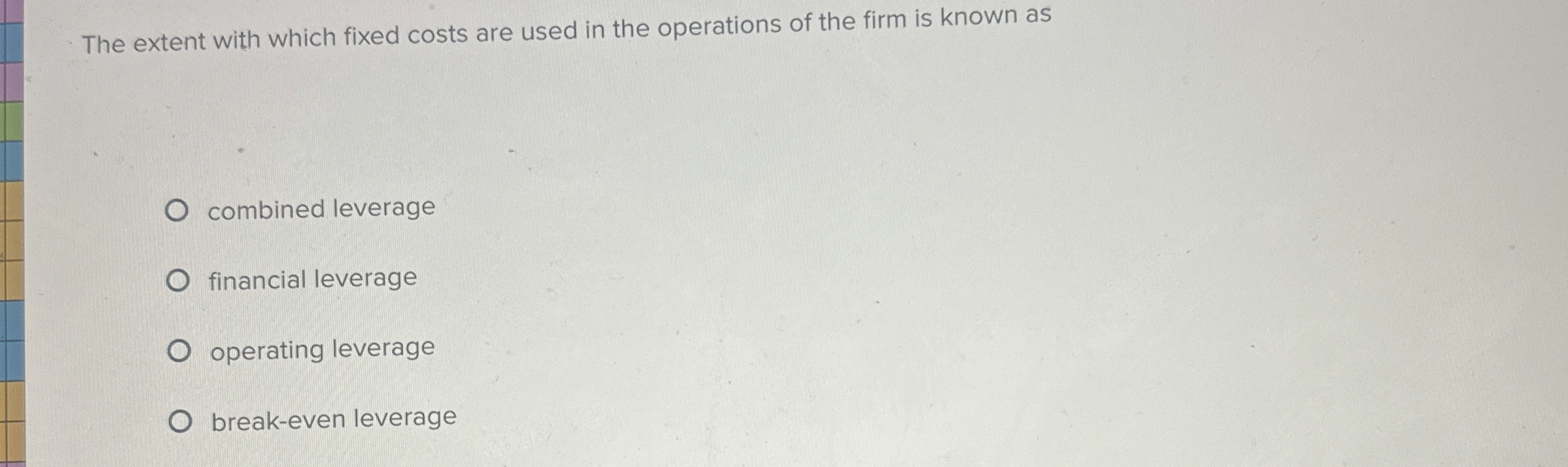 Solved The extent with which fixed costs are used in the