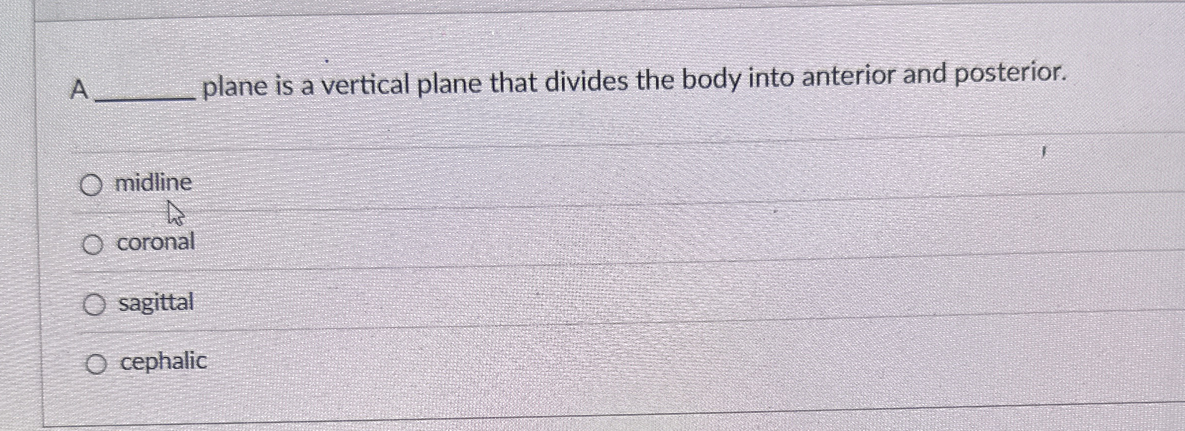 Solved A plane is a vertical plane that divides the body | Chegg.com