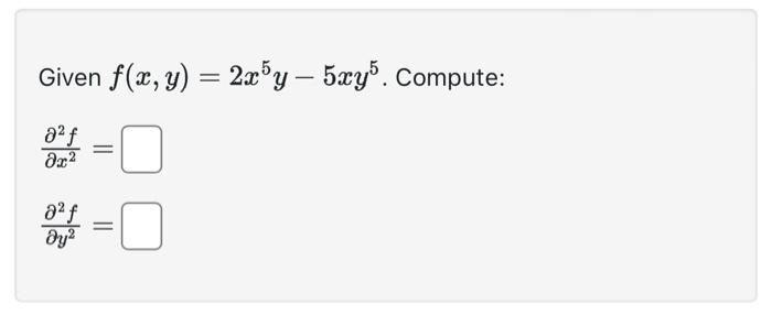 Given \( f(x, y)=2 x^{5} y-5 x y^{5} \) \[ \begin{array}{l} \frac{\partial^{2} f}{\partial x^{2}}= \\ \frac{\partial^{2} f}{\