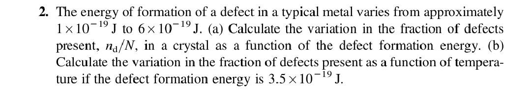 Solved The energy of formation of a defect in a typical | Chegg.com