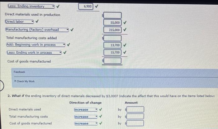 Foedoack
Check My Work
2. What if the ending inventory of direct materials decreased by \( \$ 3,000 \) ? Indicate the affect 