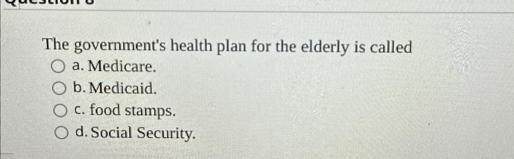 Solved The Government's Health Plan For The Elderly Is | Chegg.com