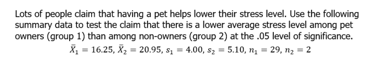 Solved Lots of ﻿people claim that having a pet helps lower | Chegg.com