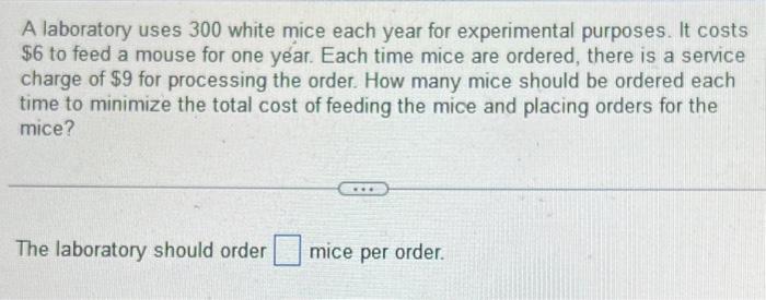 Solved A laboratory uses 300 white mice each year for | Chegg.com