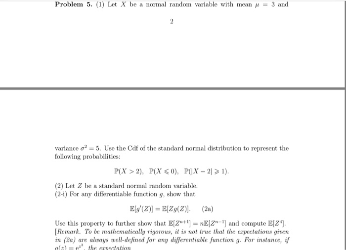 Solved Problem 5. (1) Let X be a normal random variable with | Chegg.com