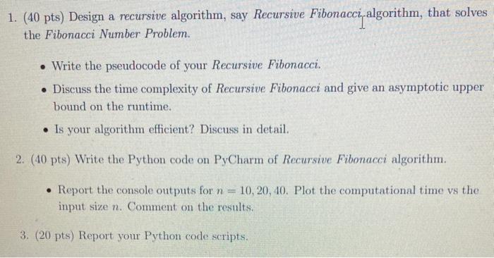 Solved 1. (40 pts) Design a recursive algorithm, say | Chegg.com