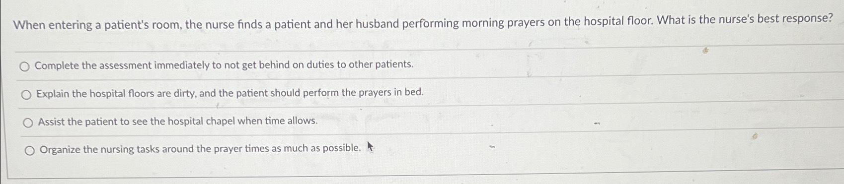 Solved When entering a patient's room, the nurse finds a | Chegg.com