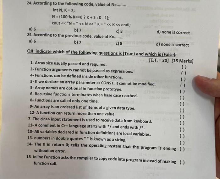 24. According to the following code, value of \( N= \) int \( \mathrm{N}, \mathrm{K}=7 \);
\( \mathrm{N}=(100 \% \mathrm{~K}=