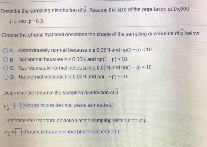 Solved Describe the sampling distribution of p. Assume the | Chegg.com