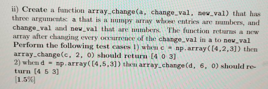 Solved ii) Create a function array_change(a, change_val, | Chegg.com
