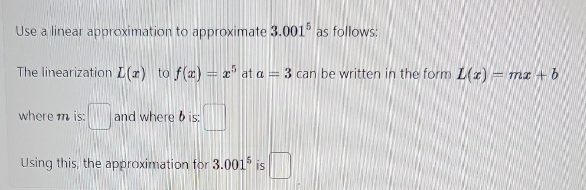 Solved Use A Linear Approximation To Approximate 3.0015 As | Chegg.com